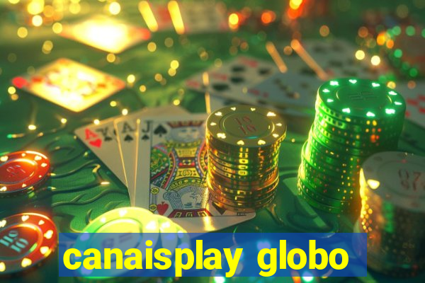 canaisplay globo